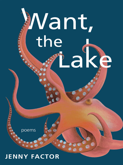 Title details for Want, the Lake by Jenny Factor - Available